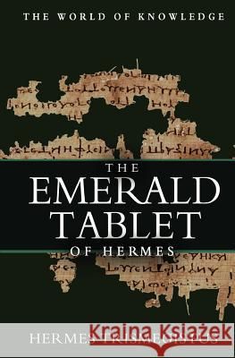 The Emerald Tablet Of Hermes Trismegistus, Hermes 9781463727444 Createspace - książka