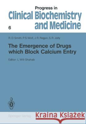 The Emergence of Drugs Which Block Calcium Entry Smith, Ronald D. 9783642732300 Springer - książka