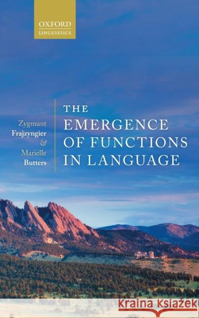 The Emergence of Functions in Language Marielle (PhD student, PhD student, University of Colorado Boulder) Butters 9780198844297 Oxford University Press - książka