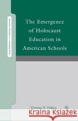 The Emergence of Holocaust Education in American Schools Thomas D. Fallace T. Fallace 9781349372003 Palgrave MacMillan - książka