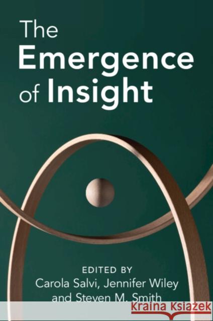 The Emergence of Insight Carola Salvi Jennifer Wiley Steven M. Smith 9781009244251 Cambridge University Press - książka