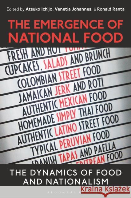 The Emergence of National Food: The Dynamics of Food and Nationalism Atsuko Ichijo Venetia Johannes Ronald Ranta 9781350183926 Bloomsbury Academic - książka