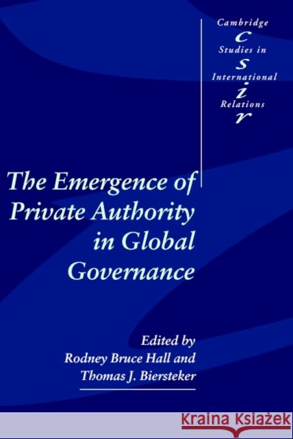 The Emergence of Private Authority in Global Governance Thomas J. Biersteker Steve Smith Chris Brown 9780521523370 Cambridge University Press - książka