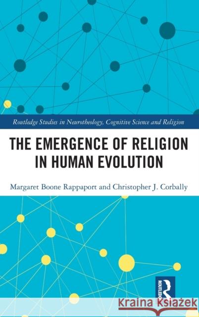 The Emergence of Religion in Human Evolution Margaret Boone Rappaport Christopher J. Corbally 9780367245207 Routledge - książka