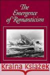 The Emergence of Romanticism Nicholas Valentine Riasanovsky 9780195096460 Oxford University Press