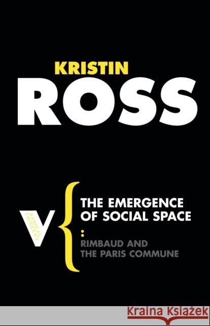 The Emergence of Social Space: Rimbaud and the Paris Commune Ross, Kristin 9781844672066  - książka