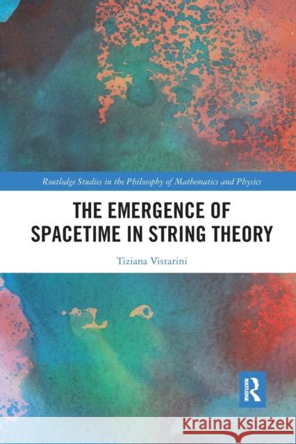 The Emergence of Spacetime in String Theory Tiziana Vistarini 9781032177922 Routledge - książka