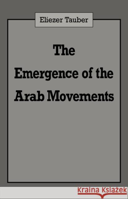 The Emergence of the Arab Movements Eliezer Tauber 9780714634401 Routledge - książka