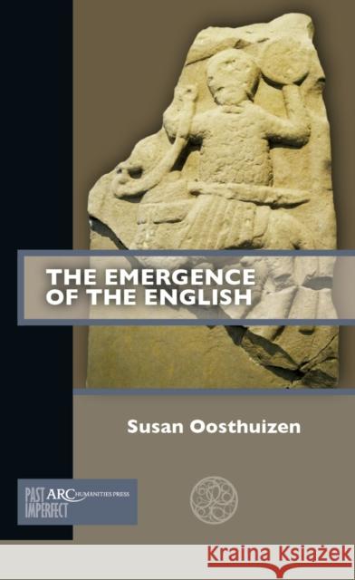 The Emergence of the English Susan Oosthuizen 9781641891271 Arc Humanities Press - książka