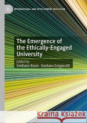 The Emergence of the Ethically-Engaged University  9783031403118 Springer International Publishing - książka