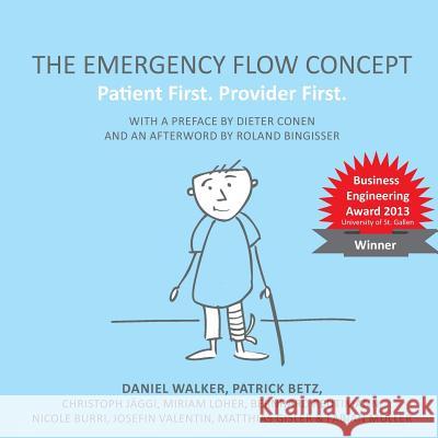 The Emergency Flow Concept: Patient First. Provider First Daniel Walker Patrick Betz 9781500422554 Createspace - książka