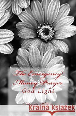 The Emergency Money Prayer: God Light Marcia Wilson 9781499225471 Createspace Independent Publishing Platform - książka