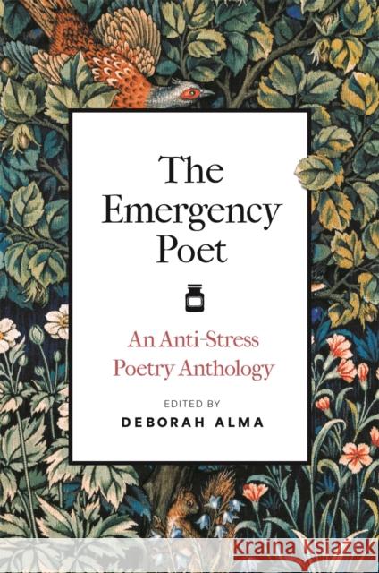 The Emergency Poet: An Anti-Stress Poetry Anthology Deborah Alma 9781789297782 Michael O'Mara Books Ltd - książka
