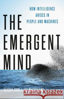 The Emergent Mind: How Intelligence Arises in People and Machines Gaurav Suri Jay McClelland 9781541605268 Basic Books - książka