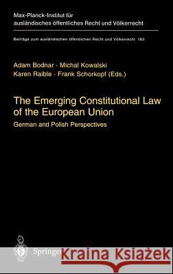 The Emerging Constitutional Law of the European Union: German and Polish Perspectives Bodnar, Adam 9783540404248 Springer - książka