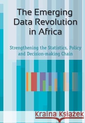 The Emerging Data Revolution in Africa: Strengthening the Statistics, Policy and Decision-making Chain Ben Kiregyera 9781920689568 Sun Press - książka