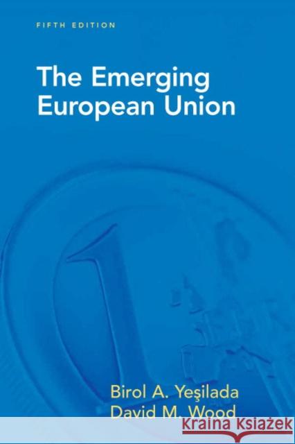 The Emerging European Union Birol A. Yesilada David M. Wood 9780205723805 Longman Publishing Group - książka