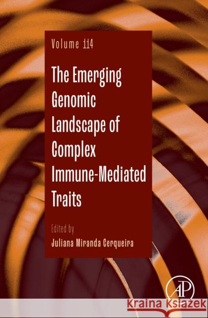 The Emerging Genomic Landscape of Complex Immune-Mediated Traits: Volume 114 Juliana Miranda Cerqueira 9780443224157 Academic Press - książka