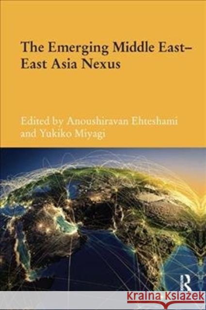 The Emerging Middle East-East Asia Nexus  9780815364269 Durham Modern Middle East and Islamic World S - książka