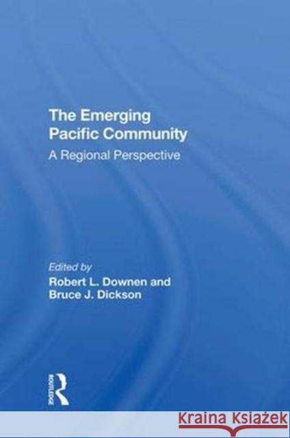 The Emerging Pacific Community: A Regional Perspective Downen, Robert L. 9780367291709 Taylor and Francis - książka