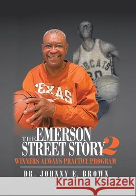 The Emerson Street Story 2: Winners Always Practice Program Johnny E. Brown 9781665524148 Authorhouse - książka