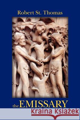 The Emissary Robert St Thomas 9781439233696 Booksurge Publishing - książka