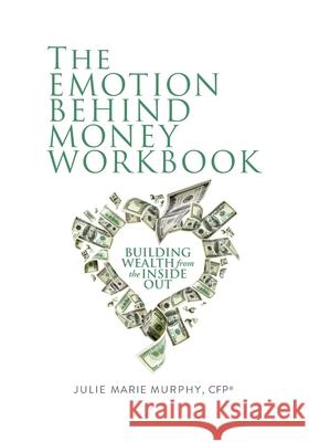 The Emotion Behind Money Workbook Julie Murphy 9780578837628 Beyond Your Wildest Dreams - książka