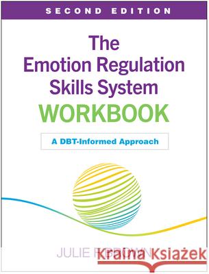 The Emotion Regulation Skills System Workbook, Second Edition: A DBT-Informed Approach Julie F. Brown 9781462559527 Guilford Publications - książka