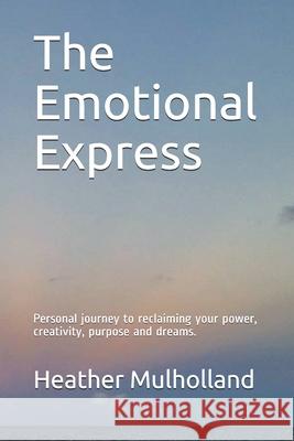 The Emotional Express Heather Mulholland 9781547176533 Createspace Independent Publishing Platform - książka