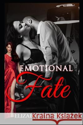 The Emotional Fate: Explicit Steamy Romance Story with My Boss (Sexy and Dirty) Elizabeth W 9781088452837 Independently Published - książka