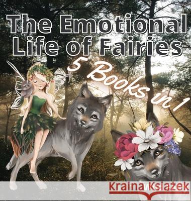 The Emotional Life of Fairies: 5 Books in 1 Wild Fairy 9789916644539 Swan Charm Publishing - książka