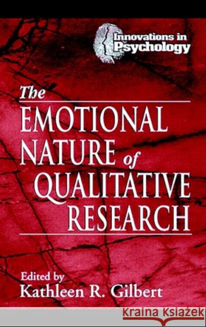 The Emotional Nature of Qualitative Research Kathleen R. Gilbert 9780849320750 CRC Press - książka