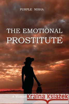 The Emotional Prostitute: A Woman's Game with Destiny Purple Nisha 9781466496736 Createspace - książka