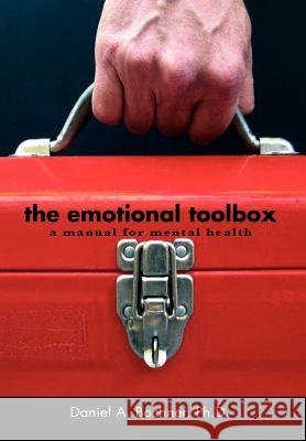 The Emotional Toolbox: A Manual for Mental Health Daniel A Bochner, PH D 9781456896447 Xlibris - książka