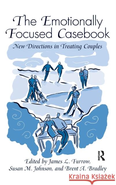 The Emotionally Focused Casebook: New Directions in Treating Couples  9781138127845 Taylor and Francis - książka