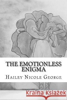 The Emotionless Enigma Hailey Nicole George 9781541124103 Createspace Independent Publishing Platform - książka