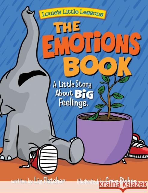 The Emotions Book: A Little Story About BIG Feelings Fletcher, Liz 9781737629542 Brave Kids Press - książka