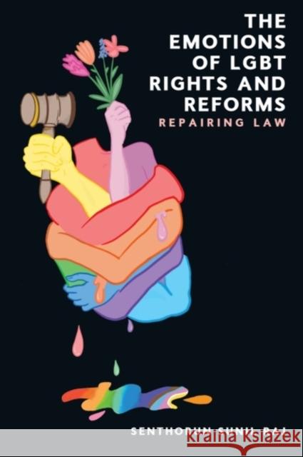 The Emotions of LGBT Rights and Reforms: Repairing Law Senthorun Sunil Raj 9781399535533 Edinburgh University Press - książka