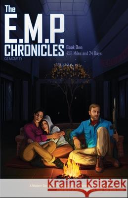 The E.M.P. Chronicles: Book 1: 458 Miles and 24 Days Bryan Foster Oz McTatey 9781092272384 Independently Published - książka