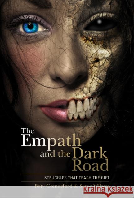 The Empath and the Dark Road: Struggles That Teach the Gift Bety Comerford Steve Wilson 9780764355912 Red Feather - książka