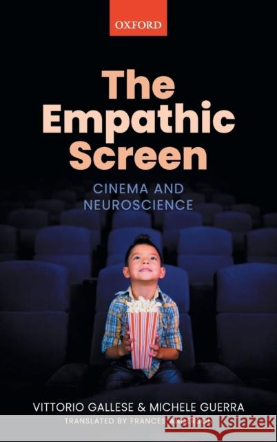 The Empathic Screen: Cinema and Neuroscience Vittorio Gallese Michele Guerra Frances Anderson 9780198793533 Oxford University Press, USA - książka