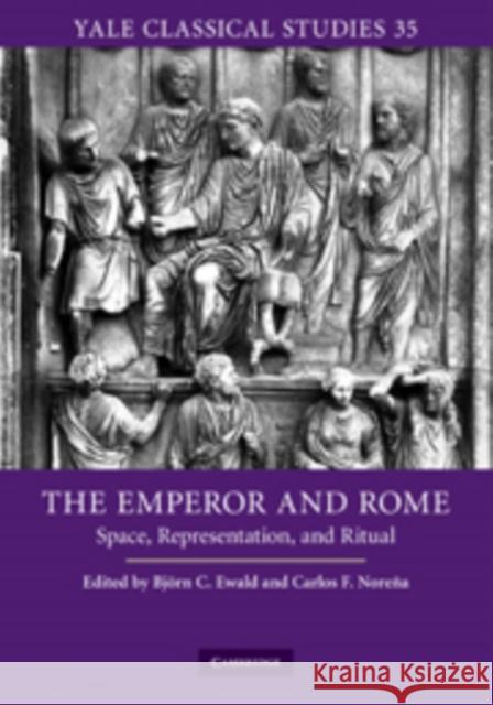 The Emperor and Rome: Space, Representation, and Ritual Ewald, Björn C. 9780521519533  - książka