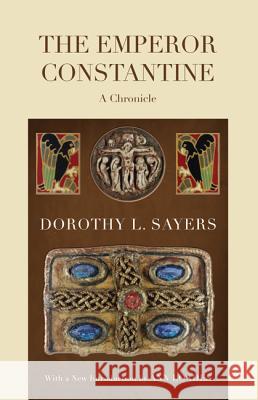 The Emperor Constantine Dorothy L. Sayers Ann Loades 9781610970211 Wipf & Stock Publishers - książka