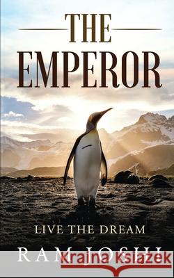 The Emperor: Live the Dream Ram Joshi 9781636069906 Notion Press - książka