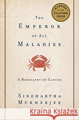 The Emperor of All Maladies: A Biography of Cancer Siddhartha Mukherjee 9781439107959 Scribner Book Company - książka