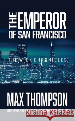 The Emperor of San Francisco Max Thompson 9781932461367 Blue Box Books - książka