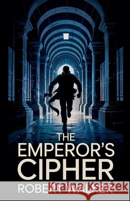 The Emperor's Cipher Walker, Robert 9798230351511 Robert Walker - książka