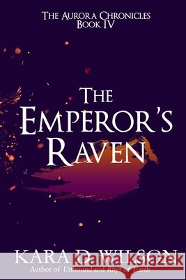The Emperor's Raven Kara D Wilson 9781795719018 Independently Published - książka