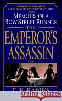 The Emperor's Assassin: Memoirs of a Bow Street Runner T. F. Banks 9780440240846 Dell Publishing Company - książka