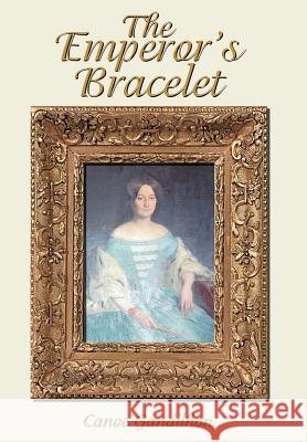 The Emperor's Bracelet Canoe Gandilhon 9780595673506 iUniverse - książka